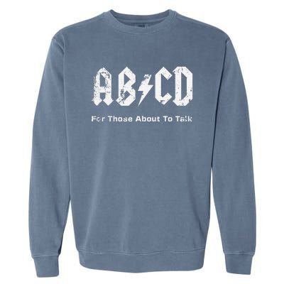 Teachers Funny Abcd About To Talk Vintage Style Garment-Dyed Sweatshirt