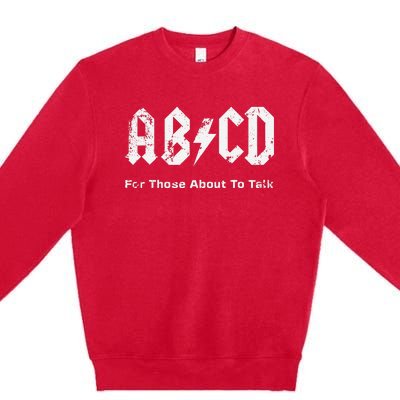 Teachers Funny Abcd About To Talk Vintage Style Premium Crewneck Sweatshirt