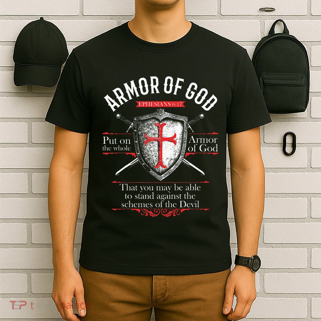 The Full Armor Of God Ephesians 617 T-Shirt