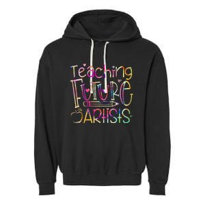 Teaching Future Artists Women Teacher Art Back To School Garment-Dyed Fleece Hoodie