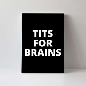 Tits For Brains, Funny Tits Quote, Cool Tits Feminist Idea Canvas