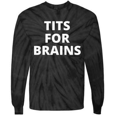 Tits For Brains, Funny Tits Quote, Cool Tits Feminist Idea Tie-Dye Long Sleeve Shirt