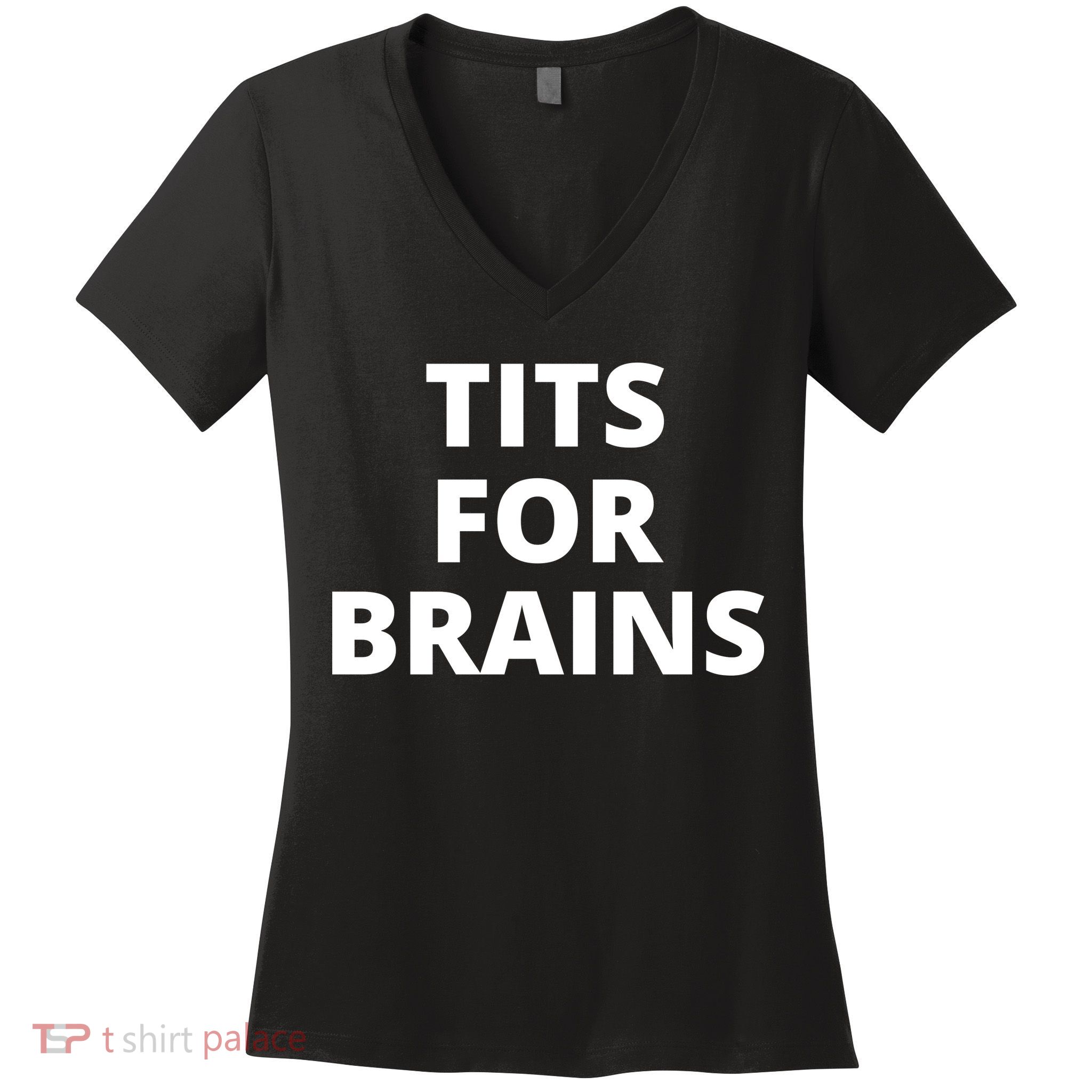 Tits For Brains, Funny Tits Quote, Cool Tits Feminist Idea Women's V-Neck T-Shirt