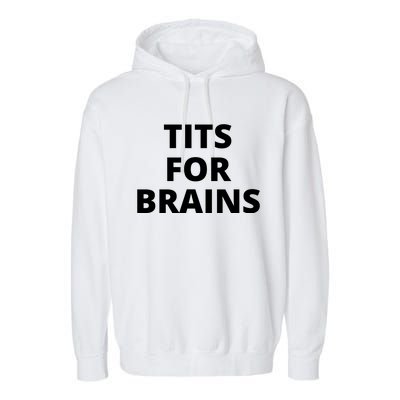 Tits For Brains, Funny Tits Quote, Cool Tits Feminist Idea Garment-Dyed Fleece Hoodie