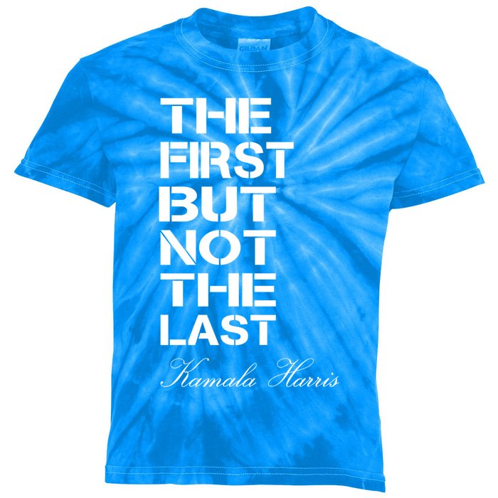 The First But Not The Last Biden Harris Madam Vice President Gift Kids Tie-Dye T-Shirt