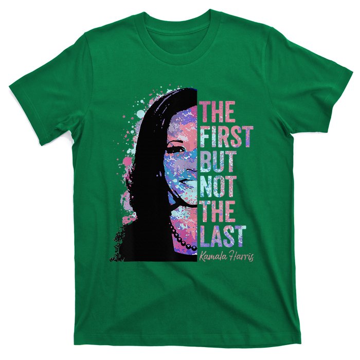 The First But Not The Last Madam President Harris T-Shirt