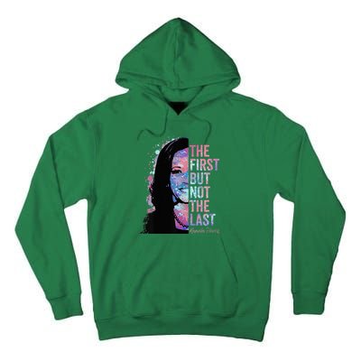 The First But Not The Last Madam President Harris Tall Hoodie