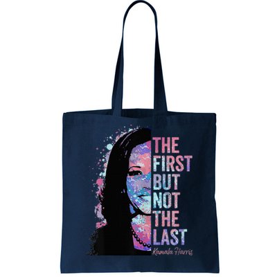 The First But Not The Last Madam President Harris Tote Bag