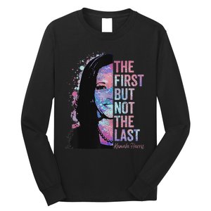 The First But Not The Last Madam President Harris Long Sleeve Shirt