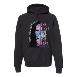 The First But Not The Last Madam President Harris Premium Hoodie