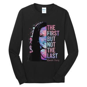 The First But Not The Last Madam President Harris Tall Long Sleeve T-Shirt