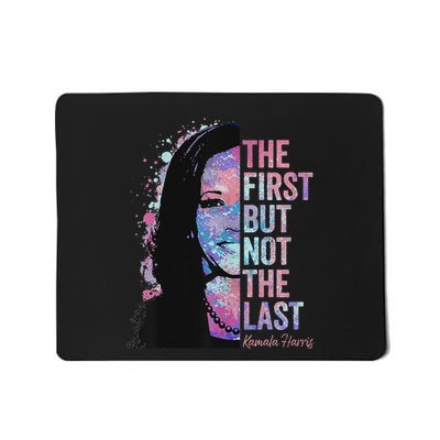 The First But Not The Last Madam President Harris Mousepad