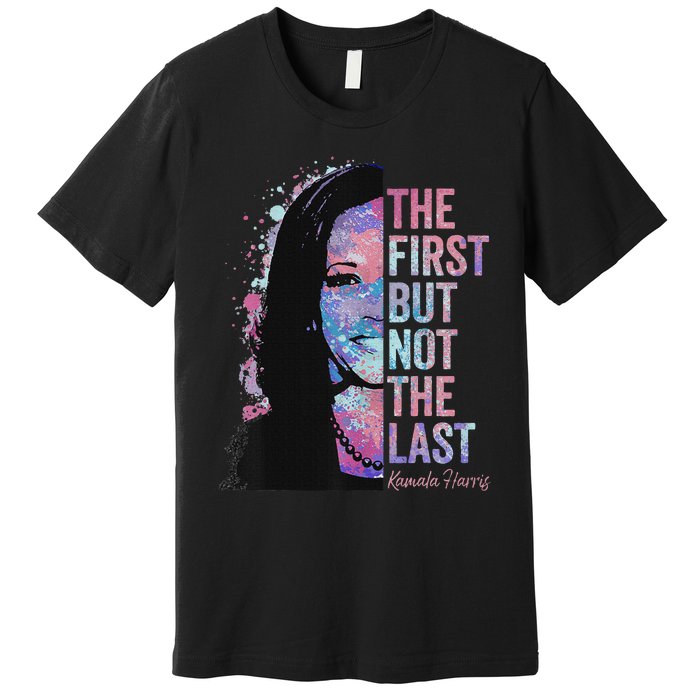 The First But Not The Last Madam President Harris Premium T-Shirt