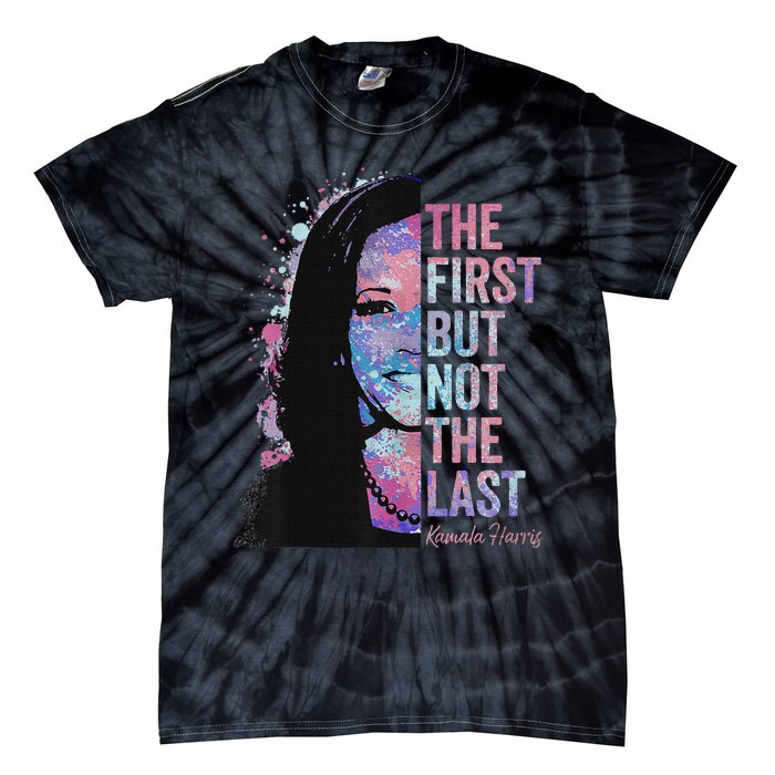 The First But Not The Last Madam President Harris Tie-Dye T-Shirt