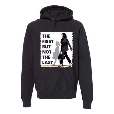 The First But Not The Last Kamala Harris Ruby Bridges Madam Premium Hoodie