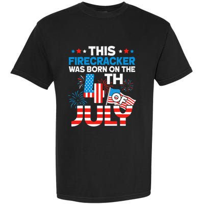 This Firecracker Born on 4th Of July Patriotic Birthday Garment-Dyed Heavyweight T-Shirt