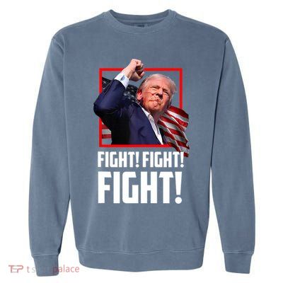 Trump Face Blood Fight Fight Fight Shot Assassination Attempt 2024 Garment-Dyed Sweatshirt