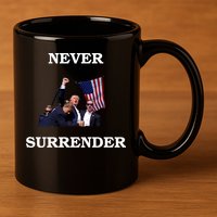 Trump Fist Bump In Air Never Surrender 2024 11oz C Handle Ceramic Mug