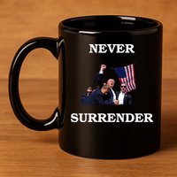 Trump Fist Bump In Air Never Surrender 2024 11oz C Handle Ceramic Mug