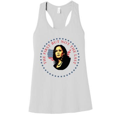 The First But Not The Last Kamala Harris Vp Vice President Women's Racerback Tank