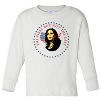 The First But Not The Last Kamala Harris Vp Vice President Toddler Long Sleeve Shirt