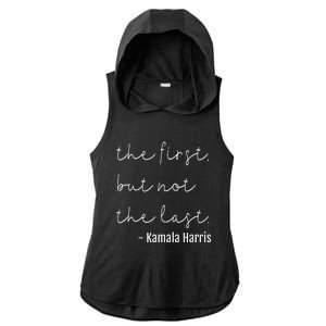 The First But Not The Last I May Be The First Women Ladies PosiCharge Tri-Blend Wicking Draft Hoodie Tank