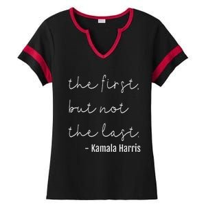 The First But Not The Last I May Be The First Women Ladies Halftime Notch Neck Tee