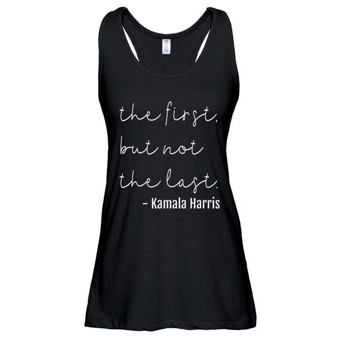 The First But Not The Last I May Be The First Women Ladies Essential Flowy Tank