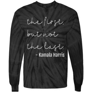 The First But Not The Last I May Be The First Women Tie-Dye Long Sleeve Shirt