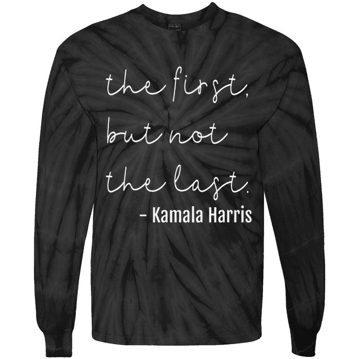 The First But Not The Last I May Be The First Women Tie-Dye Long Sleeve Shirt