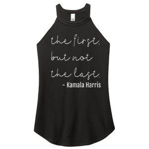 The First But Not The Last I May Be The First Women Women's Perfect Tri Rocker Tank