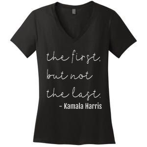 The First But Not The Last I May Be The First Women Women's V-Neck T-Shirt