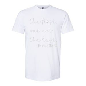 The First But Not The Last I May Be The First Women Softstyle CVC T-Shirt