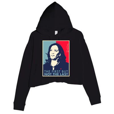 The First But Not The Last Kamala Harris Vp Vice President Crop Fleece Hoodie