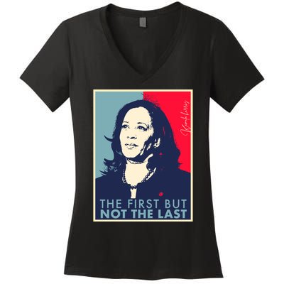 The First But Not The Last Kamala Harris Vp Vice President Women's V-Neck T-Shirt