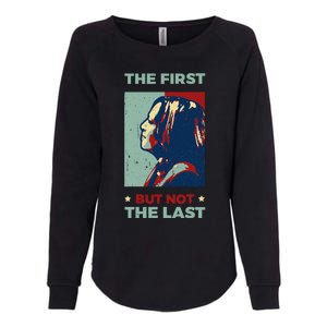 The First But Not The Last Kamala Harris 2024 Vice President Womens California Wash Sweatshirt