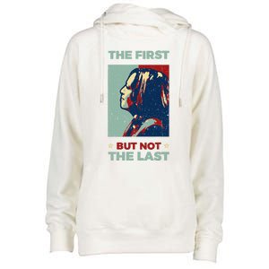 The First But Not The Last Kamala Harris 2024 Vice President Womens Funnel Neck Pullover Hood