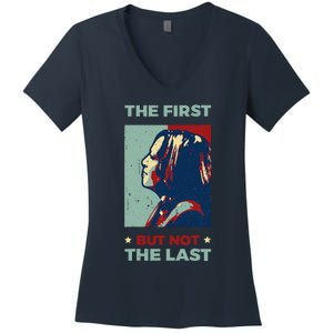 The First But Not The Last Kamala Harris 2024 Vice President Women's V-Neck T-Shirt