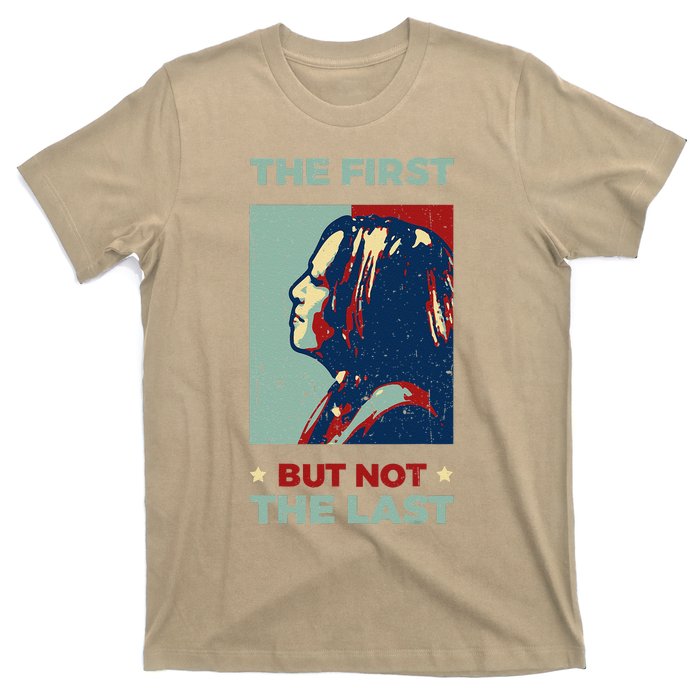 The First But Not The Last Kamala Harris 2024 Vice President T-Shirt