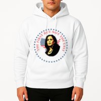 The First But Not The Last Kamala Harris Hoodie
