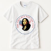 The First But Not The Last Kamala Harris Tall T-Shirt