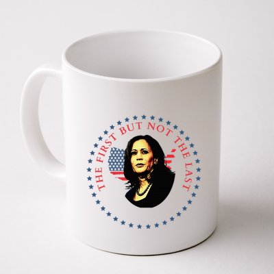 The First But Not The Last Kamala Harris Mug
