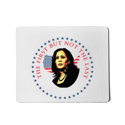 The First But Not The Last Kamala Harris Mousepad