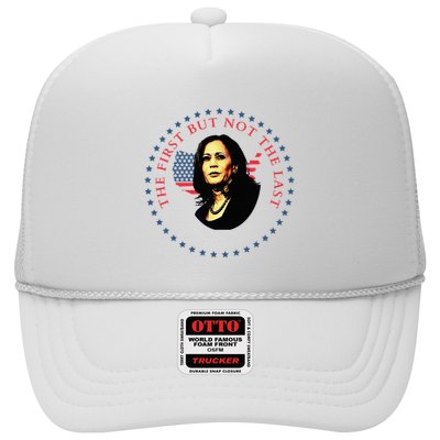 The First But Not The Last Kamala Harris Trucker Hat