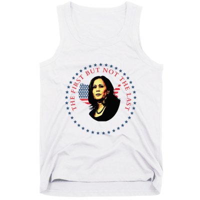 The First But Not The Last Kamala Harris Tank Top