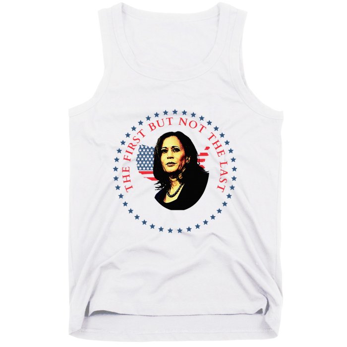 The First But Not The Last Kamala Harris Tank Top
