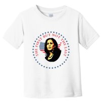 The First But Not The Last Kamala Harris Toddler T-Shirt