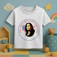The First But Not The Last Kamala Harris Toddler T-Shirt
