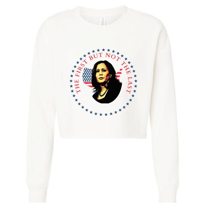 The First But Not The Last Kamala Harris Cropped Pullover Crew