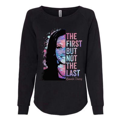 The First But Not The Last Kamala Harris 2024 Vice President Womens California Wash Sweatshirt